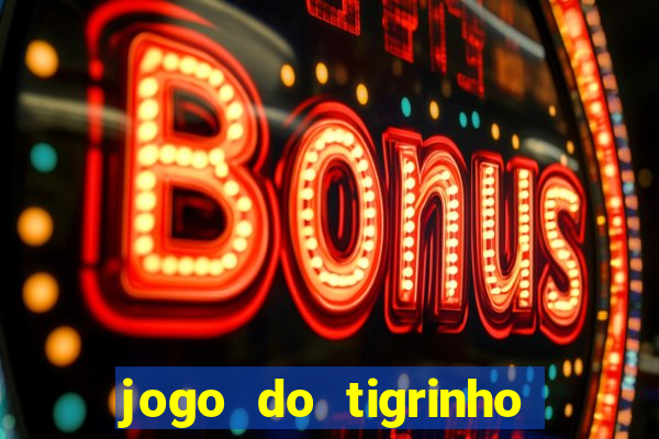 jogo do tigrinho de 5 reais